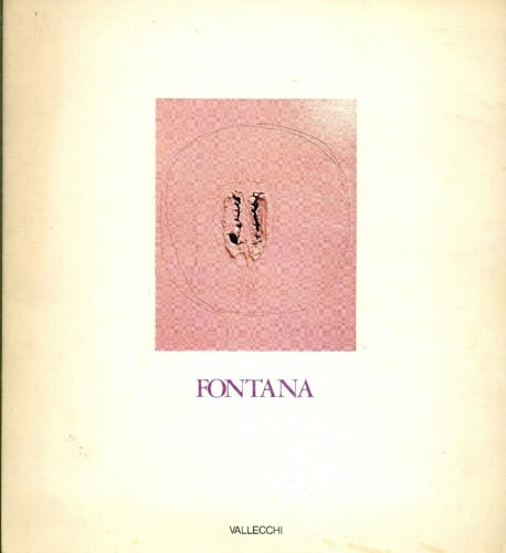 Catalogo della Mostra: - Lucio Fontana.