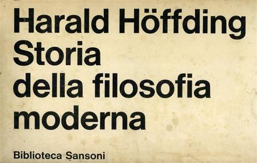 Hoffding,Harald. - Storia della filosofia moderna.