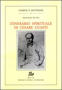 De Feo,Francesco. - Itinerario spirituale di Cesare Guasti.
