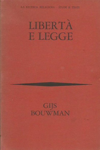 Bouwman,Gijs. - Libert e legge. Meditazioni bibliche sulla libert e sulla legge.