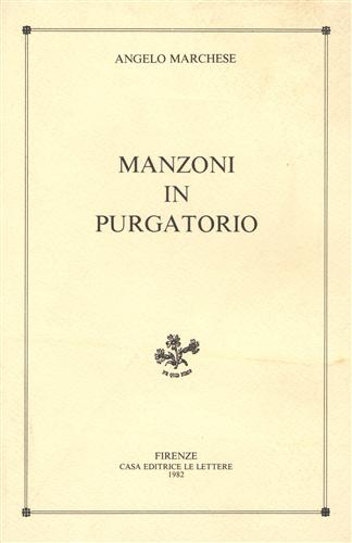 Marchese,Angelo. - Manzoni in Purgatorio.