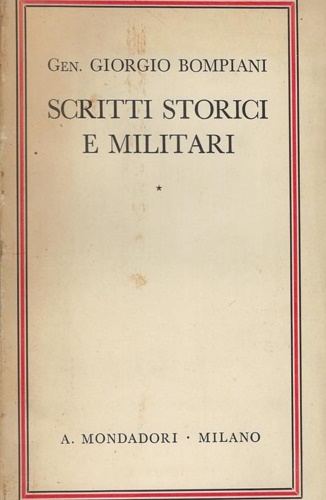 Bompiani,Giorgio (Gen.) - Scritti storici e militari.