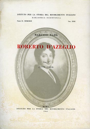 Nada,Narciso. - Roberto d'Azeglio. Vol.I (1790-1846).