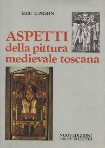 Prehn,Eric T. - Aspetti della pittura medievale toscana.