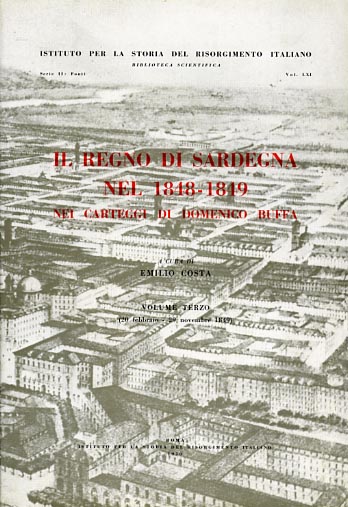Costa,Emilio (a cura di). - Il Regno di Sardegna nel 1848-1849 nei carteggi di Domenico Buffa. Vol.III: 20 febbraio-29 novembre 1849.