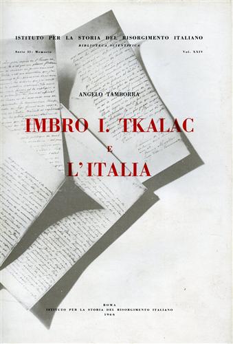 Tamborra,Angelo. - Imbro I. Tkalac e l'Italia.
