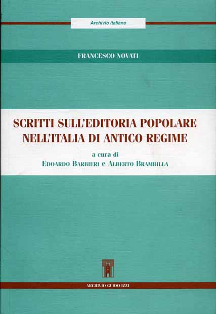 Novati,Francesco. - Scritti sull'editoria popolare nell'Italia di Antico Regime.