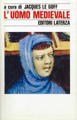 Cardini,F. Castelnuovo,E. Cherubini,G. Le Goff,J. - L'Uomo Medievale.
