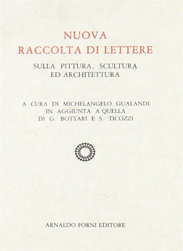 Gualandi,Michelangelo. - Nuova raccolta di lettere sulla pittura, scultura ed architettura.