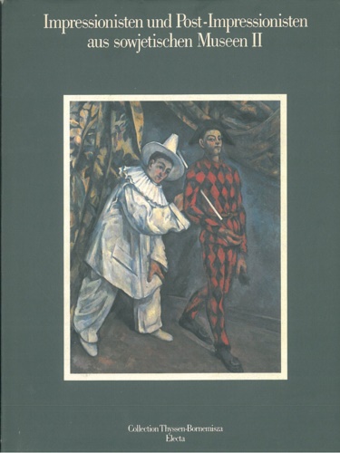 Catalogue: - Impressionisten und Post-Impressionisten aus sowjetischen Museen II. Collection Thyssen-Bornemisza.