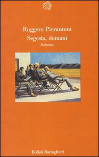 Pierantoni,Ruggero. - Segesta, domani. Romanzo.