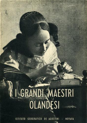 Bazin,G. - I Grandi Maestri Olandesi.