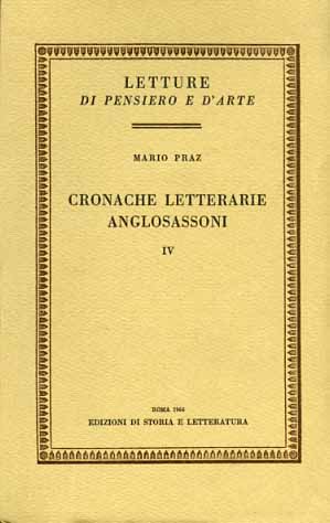 Praz,Mario. - Cronache letterarie anglosassoni. Vol.IV.