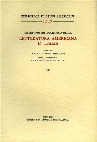 Centro di Studi Americani. - Repertorio bibliografico della letteratura americana in Italia. Vol.I,II:1945-1949, 1950-1954.