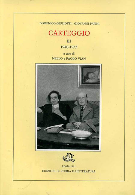 Giuliotti,Domenico. Papini,Giovanni. - Carteggio. Vol.III: 1940-1955.