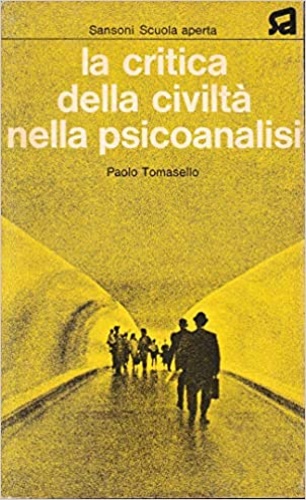 Tomasello,Paolo. - La critica della civilt nella psicoanalisi.