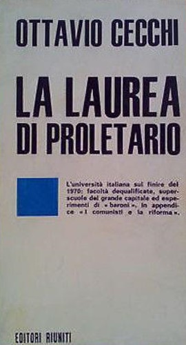Cecchi,Ottavio. - La laurea di proletario. L'universit italiana sul fini