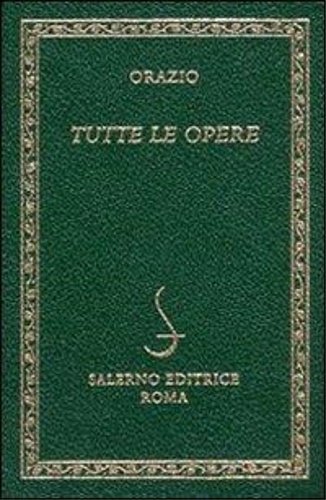 Orazio. - Tutte le opere.