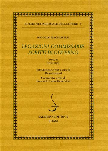 Machiavelli,Niccol. - Legazioni. Commissarie. Scritti di Governo. Tomo II: 1501-1503.