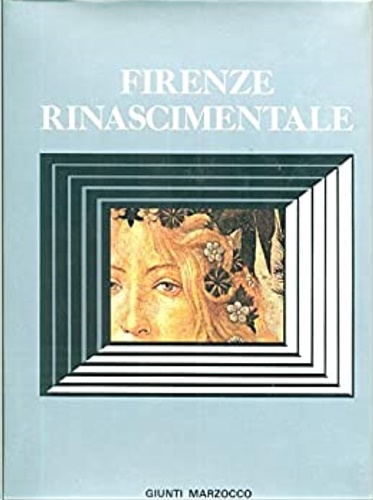 Salmi,Mario. Apollonio,Mario. Middeldorf,Ulrich. Procacci,Giuliano e altri. - Firenze Rinascimentale.