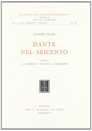 Tavani,Giuseppe. - Dante nel Seicento. Saggi su A.Guarini, N.Villani, L.Magalotti.