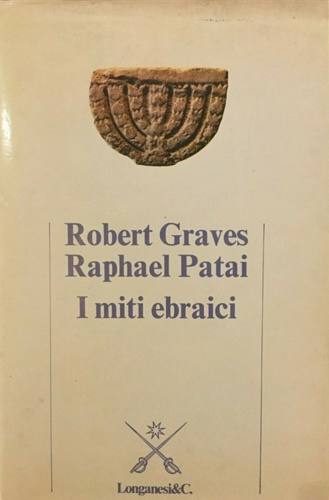 Graves,Robert. Patai,Raphael. - I Miti ebraici.