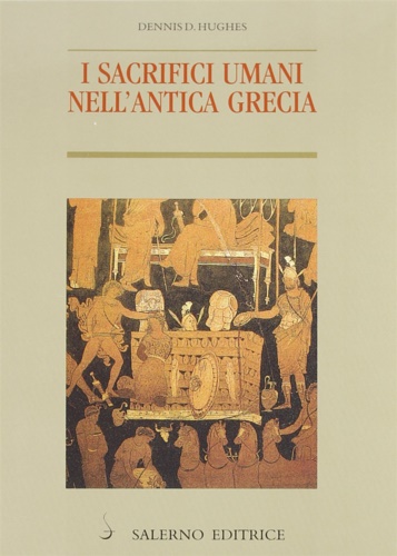 Hughes,Dennis D. - I sacrifici umani nell'Antica Grecia.