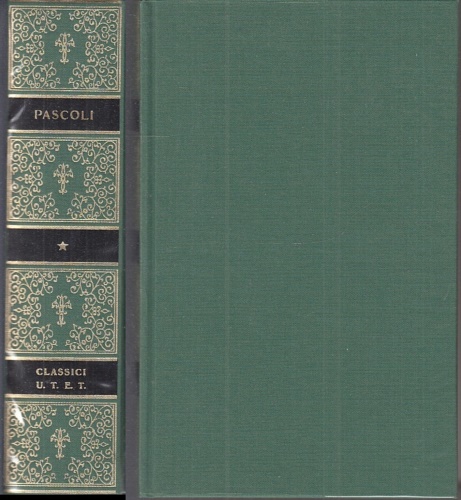 Pascoli,Giovanni. - Poesie. Myricae, Canti di Castelvecchio. Vol. I.