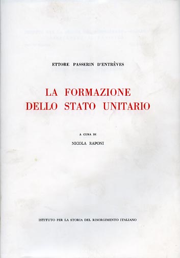 Passerin DEntreves,Ettore. - La formazione dello Stato Unitario.