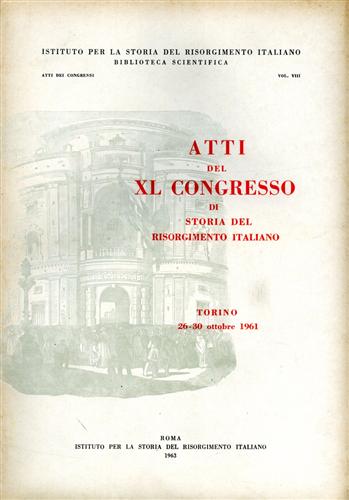 Atti del XL Congresso di Storia del Risorgimento italiano: - Il nuovo Regno dItalia,1861.