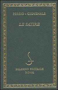 Persio-Giovenale. - Le Satire.