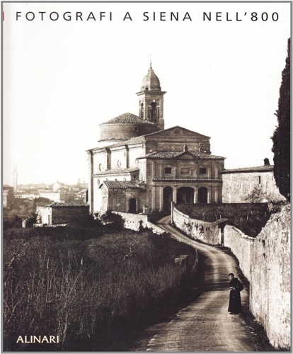 Catoni,Giuliano. Tomassini,L. - Fotografi a Siena nell'Ottocento.