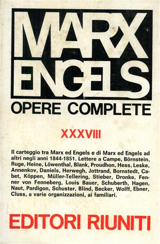 Marx,Karl. Engels,Friedrich. - Opere complete XXXVIII: Lettere 1844-1851.