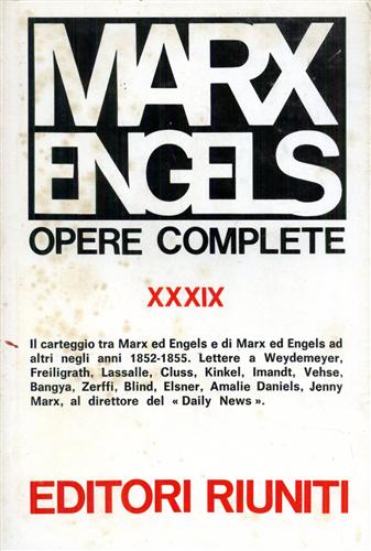 Marx,Karl. Engels,Friedrich. - Opere complete XXXIX. Lettere 1852-1855.