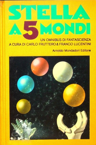 Leinster,Murray.-McIntosh,J.T.-Galouye,Daniel F. ed altri. - Stella a 5 mondi. Un omnibus di fantascienza. --Leinster,Murray. Questo  un