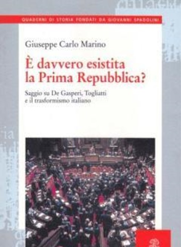 Marino,Giuseppe Carlo. - E' davvero esistita la Prima Repubblica?