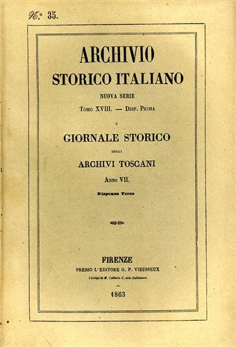 -- - Archivio Storico Italiano. Nuova Serie.tomo XVIII.dispensa I. Giornale Storico degli Archivi Toscani. Anno VII, dispensa II