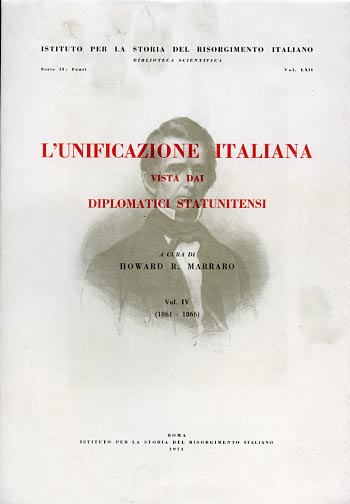 Marraro,Howard R. (a cura di). - L'unificazione italiana vista dai diplomatici statunitensi. Vol.IV: 1861-1866.