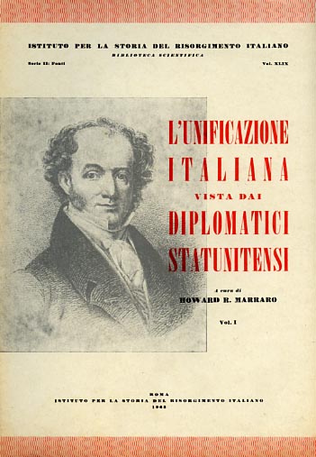 Marraro,Howard R. (a cura di). - L'unificazione italiana vista dai diplomatici statunitensi. Vol.I (1838-1848).
