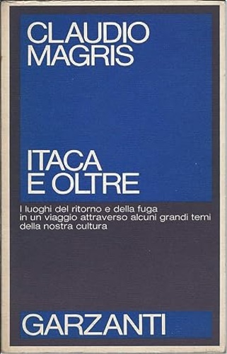 Magris,Claudio. - Itaca e oltre.