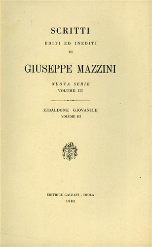 Mazzini,Giuseppe. - Scritti editi e inediti. Zibaldone giovanile. Vol.III.