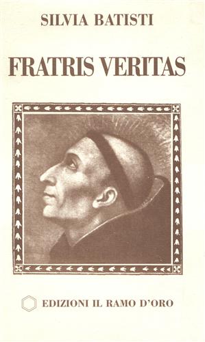 Batisti,Silvia. - Fratris veritas. Biografia medianica di fr Girolamo Savonarola.
