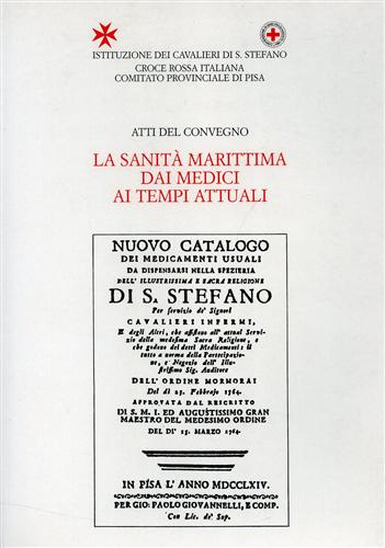 Atti del Convegno: - La Sanit marittima dai Medici ai tempi attuali.