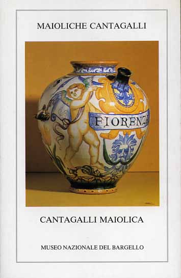 Conti,Giovanni. (a cura di). - Maioliche Cantagalli in donazione al Bargello - The Bequest of Cantagalli Maiolia to the Bargello.