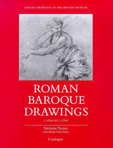 Turner,Nicholas (with the assistance of Rhoda Eitel Porter). - Italian drawings in the British Museum. Roman Baroque drawings 1620-1700. Vol.I:Catalogue (pp.294). Vol.