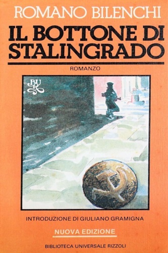 Bilenchi,Romano. - Il Bottone di Stalingrado.