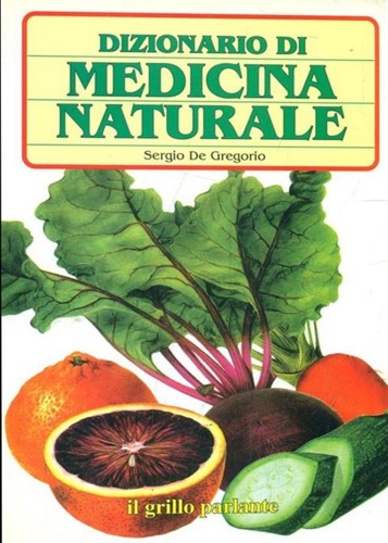 De Gregorio,Sergio. - Dizionario di medicina naturale.