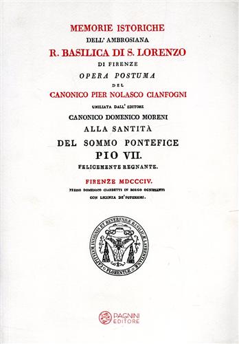 Cianfogni,Pier Nolasco. - Memorie istoriche dell'Ambrosiana Real Basilica di San Lorenzo di Firenze.