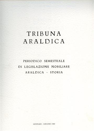 Guelfi Camajani,Vittorio. Consonni,G.B. - Tribuna araldica. Periodico semestrale di legislazione nobiliare araldica-storia. Gennaio-Giugno 1988. Contiene: V.Guelfi Camaj