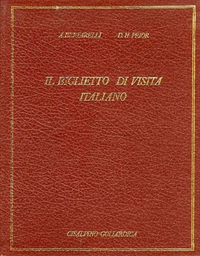 Bertarelli,Achille. Prior,Henry. - Il Biglietto da visita italiano. Contributo alla storia del costume e dell'incisione nel secolo XVII